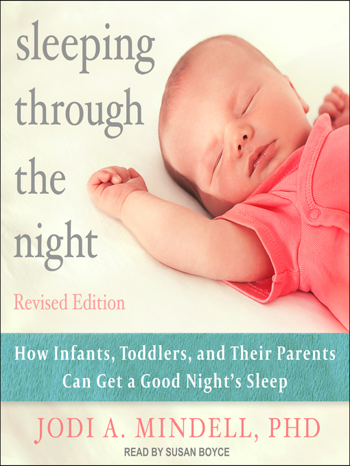 Title details for Sleeping Through the Night, Revised Edition by Jodi A. Mindell, PhD - Wait list